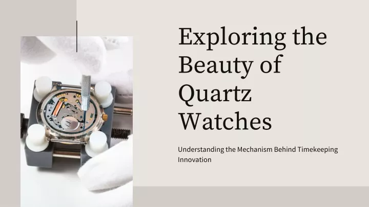 exploring the beauty of quartz watches