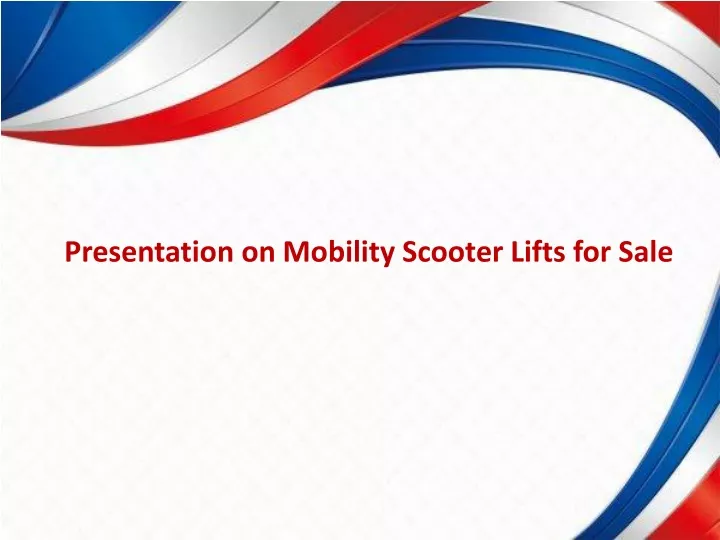 presentation on mobility scooter lifts for sale