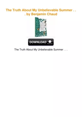 The Truth About My Unbelievable Summer . . . by Benjamin Chaud