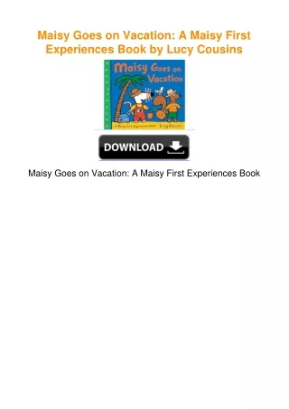 Maisy Goes on Vacation: A Maisy First Experiences Book by Lucy Cousins