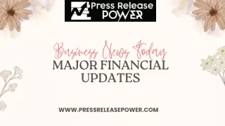 Business News Today Major Financial Updates