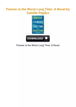 Forever is the Worst Long Time: A Novel by Camille PagÃ¡n