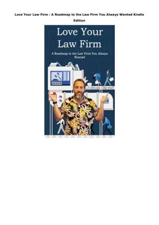 Download PDF Love Your Law Firm : A Roadmap to the Law Firm You Always Wanted Ki