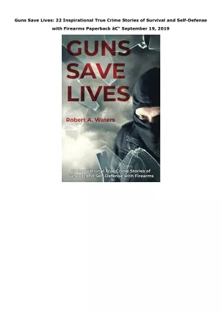 Download PDF Guns Save Lives: 22 Inspirational True Crime Stories of Survival an