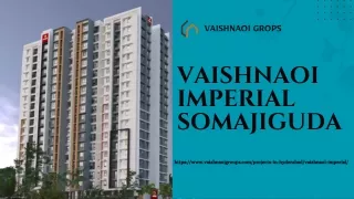 Vaishnaoi Imperial Somajiguda |Exclusive Homes At Hyderabad