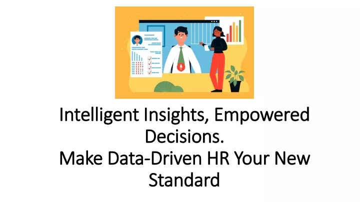 intelligent insights empowered decisions make data driven hr your new standard