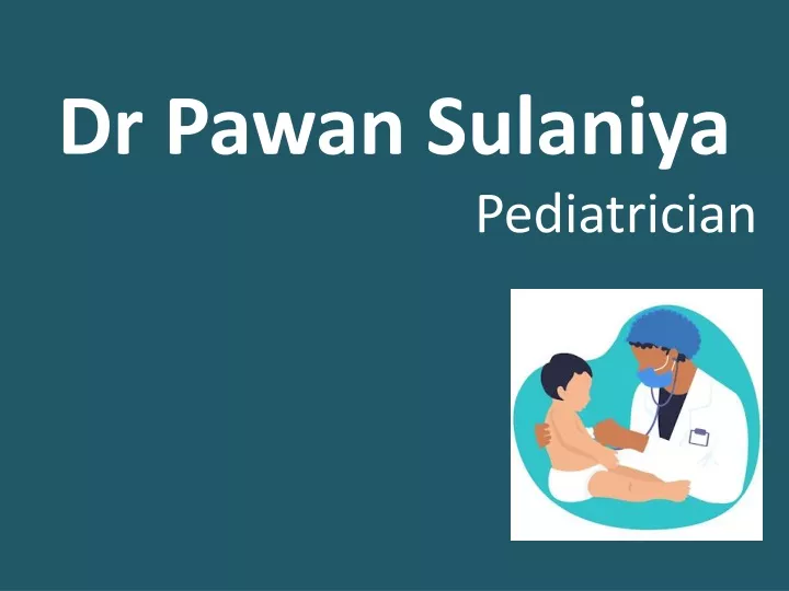 dr pawan sulaniya pediatrician