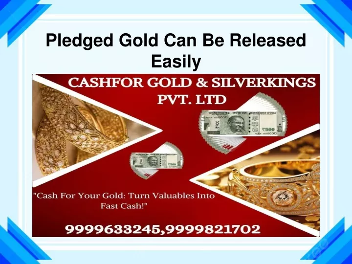 pledged gold can be released easily