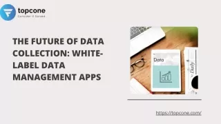 The Future of Data Collection White-Label Data Management Apps