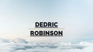 About Dedric Robinson