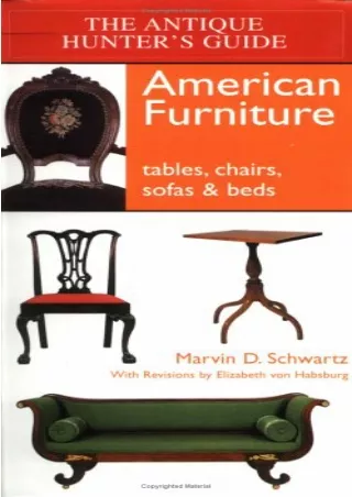 ✔pdf⚡  The Antique Hunter's Guide to American Furniture: Tables, Chairs, Sofas, and