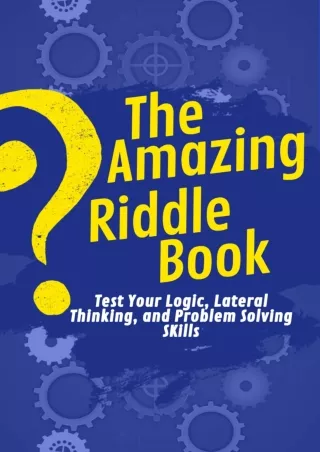 ✔pdf⚡  The Amazing Riddle Book: Test Your Logic, Lateral Thinking and Problem-Solving