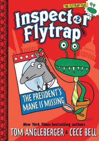 ❤read⚡ Inspector Flytrap in The President's Mane Is Missing (Inspector Flytrap #2)