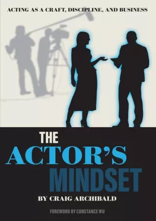 ✔pdf⚡  The Actor's Mindset: Acting as a Craft, Discipline and Business