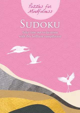 ⚡read❤ Puzzles for Mindfulness Sudoku: Take time out to de-stress with this brilliant