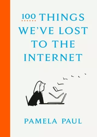 read pdf 100 Things We've Lost to the Internet