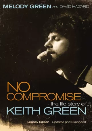 read pdf No Compromise: The Life Story of Keith Green