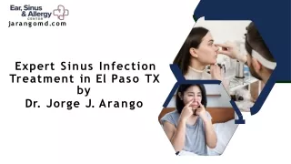 Expert Sinus Infection Treatment in El Paso TX by  Dr. Jorge J. Arango