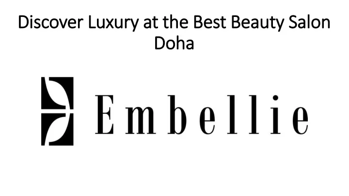 discover luxury at the best beauty salon doha