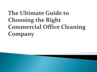 The Ultimate Guide to Choosing the Right Commercial office cleaning company