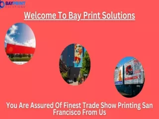 Bay Print Solutions: Most Eye Catching Trade Show Printing San Francisco