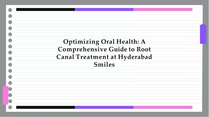 optimizing oral health a comprehensive guide to root canal treatment at hyderabad smiles