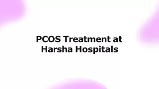 Effective PCOS Treatment in Kukatpally Harsha Hospitals' Comprehensive Healthcare Services