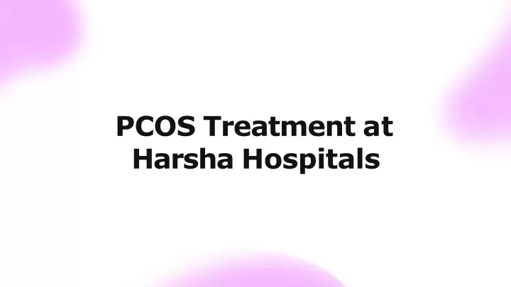 pcos treatment at harsha hospitals