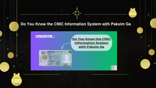 do you know the cnic information system with