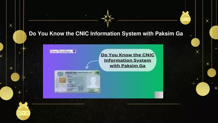 do you know the cnic information system with