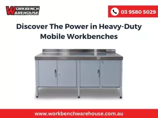 Discover The Power in Heavy-Duty Mobile Workbenches