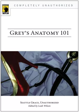 ⚡pdf✔ Grey's Anatomy 101: Seattle Grace, Unauthorized