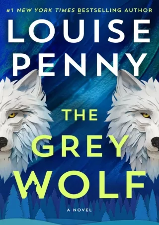 ⚡pdf✔ The Grey Wolf: A Novel (Chief Inspector Gamache Novel Book 19)