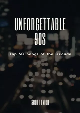 ✔pdf⚡  Unforgettable 90s: Top 50 Songs of the Decade