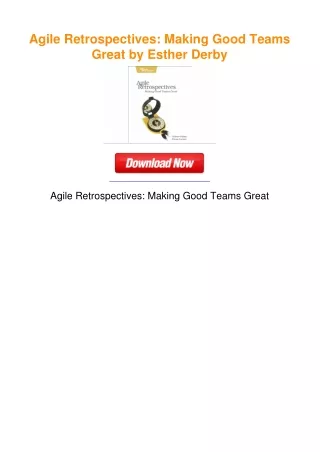 Agile Retrospectives: Making Good Teams Great by Esther Derby