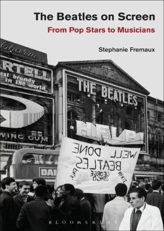 ✔pdf⚡  The Beatles on Screen: From Pop Stars to Musicians