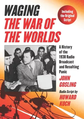 ✔pdf⚡  Waging The War of the Worlds: A History of the 1938 Radio Broadcast and