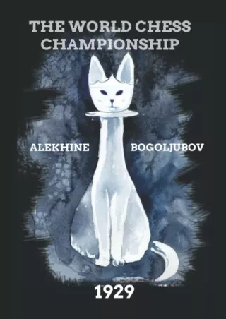 ❤read⚡ Alekhine vs Bogoljubov: The World Chess Championship 1929 (Alekhine's World