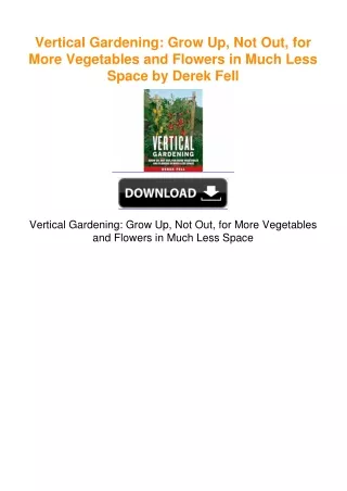 Vertical Gardening: Grow Up, Not Out, for More Vegetables and Flowers in