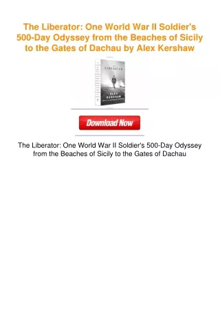 The Liberator: One World War II Soldier's 500-Day Odyssey from the