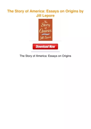 The Story of America: Essays on Origins by Jill Lepore