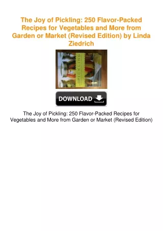 The Joy of Pickling: 250 Flavor-Packed Recipes for Vegetables and More