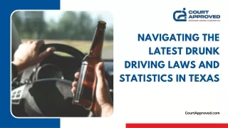 Navigating the Latest Drunk Driving Laws and Statistics in Texas