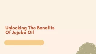 Unlocking the Benefits of Jojoba Oil