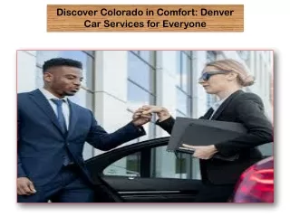 Discover Colorado in Comfort Denver Car Services for Everyone
