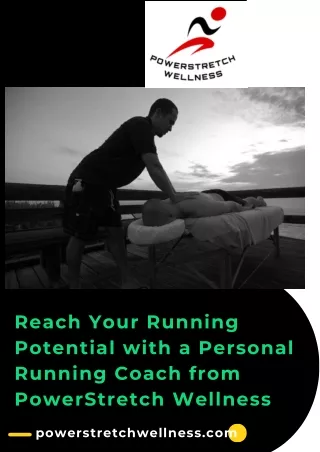 Reach Your Running Potential with a Personal Running Coach from PowerStretch Wellness