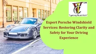 Expert Porsche Windshield Services Restoring Clarity and Safety for Your Driving Experience