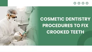 Cosmetic Dentistry Procedures To Fix Crooked Teeth