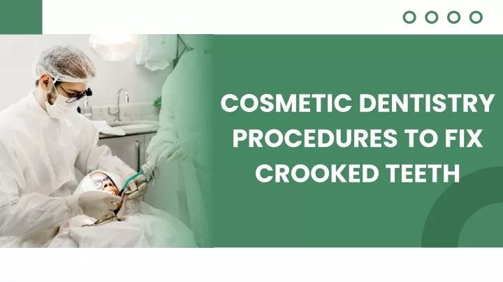 cosmetic dentistry procedures to fix crooked teeth