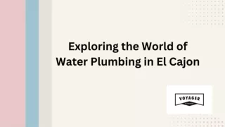 Exploring the World of Water Plumbing in El Cajon